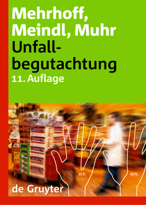 Unfallbegutachtung - Friedrich Mehrhoff, Renate Ch. Meindl, Gert Muhr