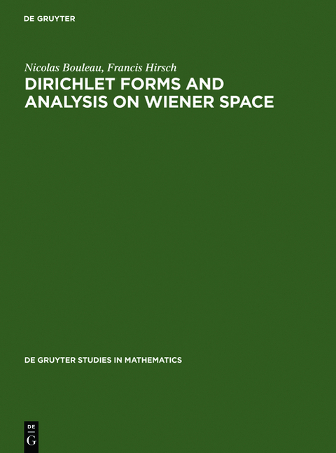 Dirichlet Forms and Analysis on Wiener Space - Nicolas Bouleau, Francis Hirsch