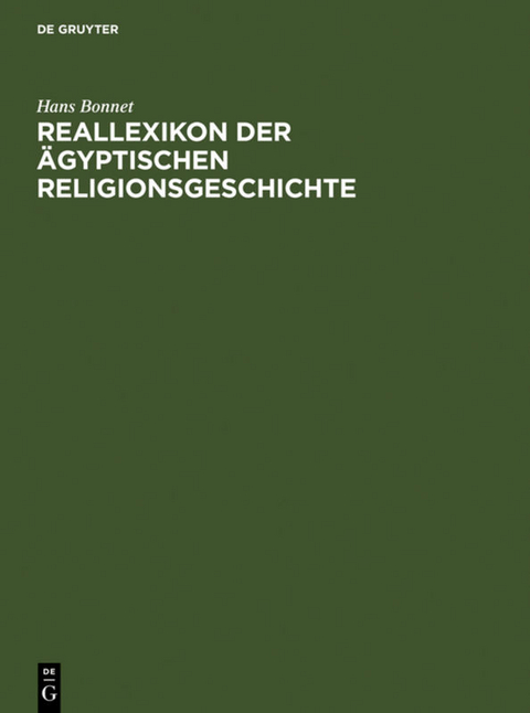 Reallexikon der ägyptischen Religionsgeschichte - Hans Bonnet