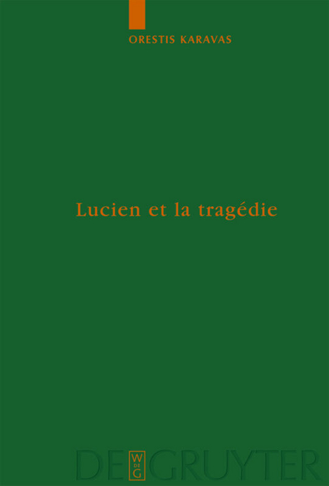 Lucien et la tragédie - Orestis Karavas
