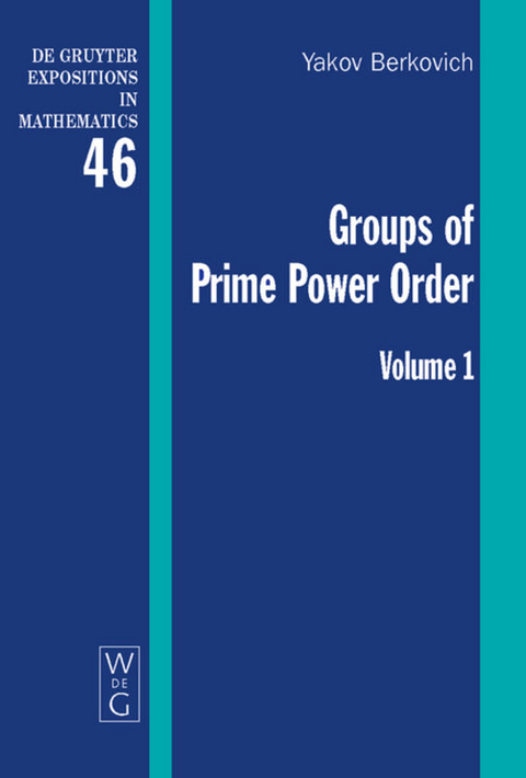 Groups of Prime Power Order / Groups of Prime Power Order. Volume 1 - Yakov Berkovich