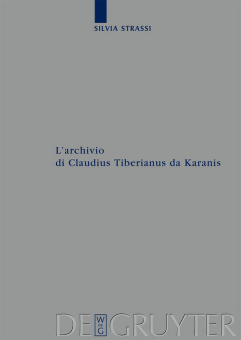 L’archivio di Claudius Tiberianus da Karanis - Silvia Strassi