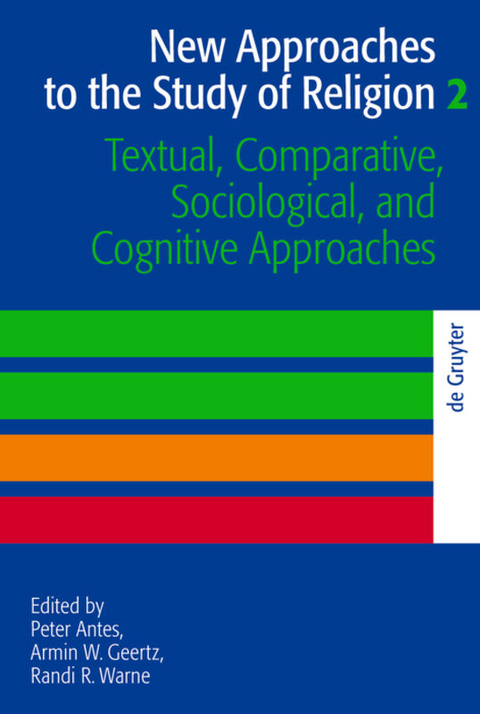 New Approaches to the Study of Religion / Textual, Comparative, Sociological, and Cognitive Approaches - 