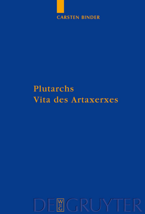 Plutarchs Vita des Artaxerxes - Carsten Binder