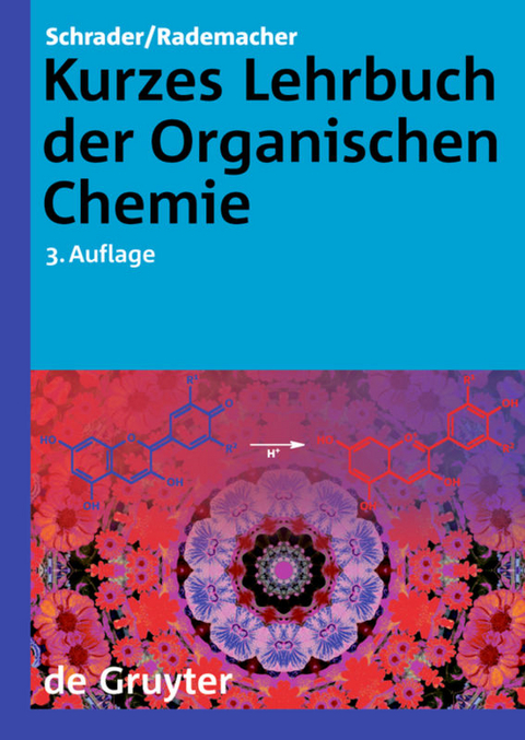 Kurzes Lehrbuch der Organischen Chemie - Bernhard Schrader, Paul Rademacher