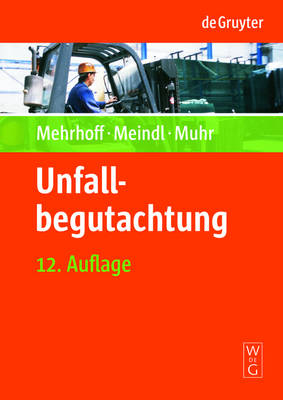 Unfallbegutachtung - Friedrich Mehrhoff, Renate Ch. Meindl, Gert Muhr