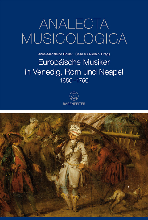 Europäische Musiker in Venedig, Rom und Neapel 1650-1750 - 