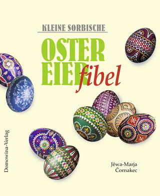 Kleine sorbische Ostereierfibel - Jěwa-Marja Čornakec