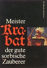 Meister Krabat der gute sorbische Zauberer - Martin Nowak-Neumann