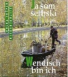 Ja som serbski /Wendisch bin ich - Gerald Grosse, Horst Adam