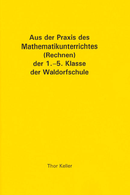 Aus der Praxis des Mathematikunterrichts - Thor Keller