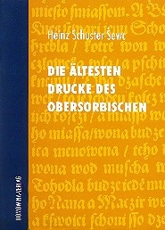Die ältesten Drucke des Obersorbischen - Heinz Schuster-Sewc