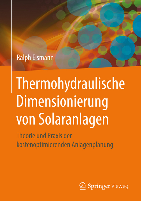 Thermohydraulische Dimensionierung von Solaranlagen - Ralph Eismann