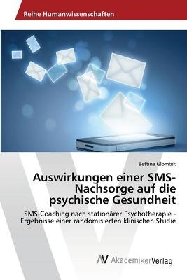 Auswirkungen einer SMS-Nachsorge auf die psychische Gesundheit - Bettina Glombik