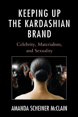 Keeping Up the Kardashian Brand - Amanda Scheiner McClain