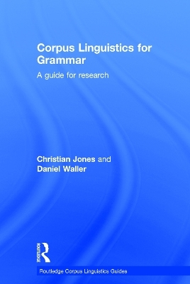 Corpus Linguistics for Grammar - Christian Jones, Daniel Waller