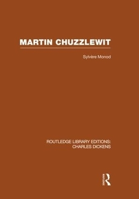 Martin Chuzzlewit (RLE Dickens) - Sylvere Monod