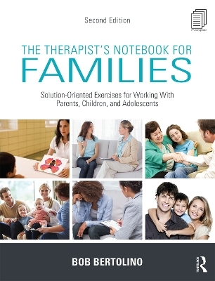 The Therapist's Notebook for Families - Bob Bertolino