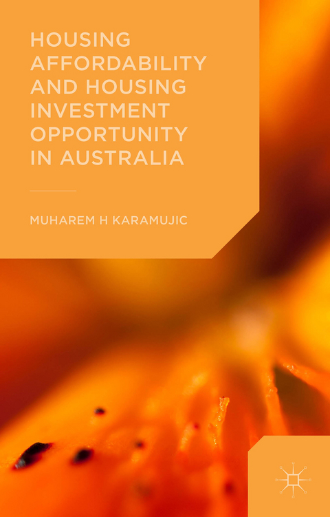 Housing Affordability and Housing Investment Opportunity in Australia - Muharem Karamujic