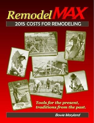 MD Bowie 2015 Remodelmax Unit Cost Estimating Manual for Remodeling - Bill O'Donnell