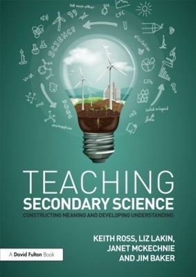 Teaching Secondary Science - Keith Ross, Liz Lakin, Janet McKechnie, Jim Baker