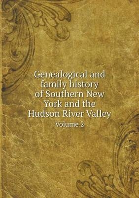 Genealogical and family history of Southern New York and the Hudson River Valley Volume 2 - Cuyler Reynolds