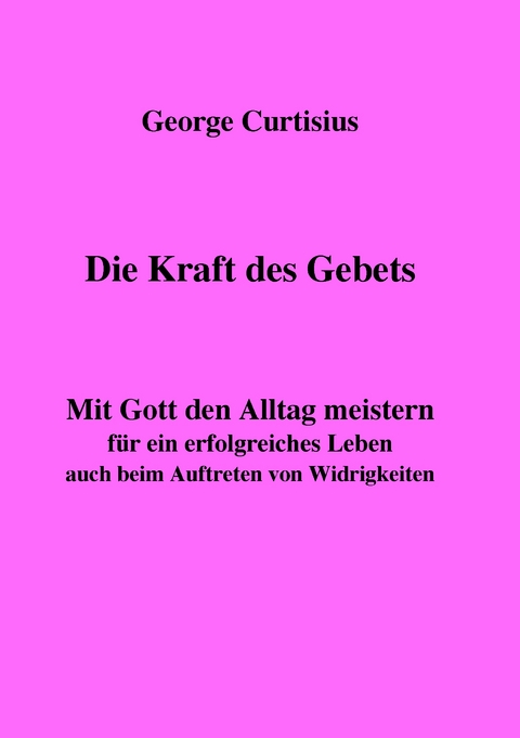 Die Kraft des Gebets - George Curtisius