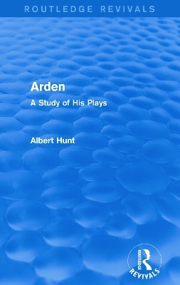 Arden (Routledge Revivals) - Albert Hunt