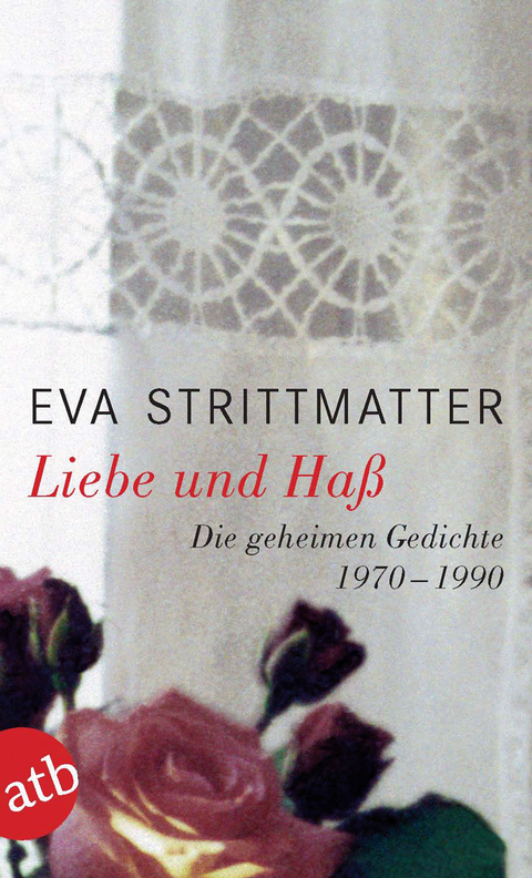 Liebe und Haß - Eva Strittmatter