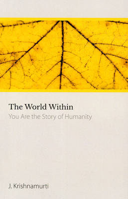 The World within - J. Krishnamurti