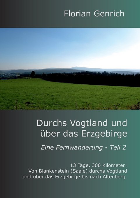 Durchs Vogtland und über das Erzgebirge -  Florian Genrich
