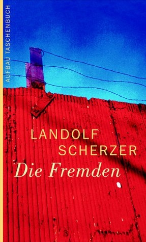 Die Fremden - Landolf Scherzer