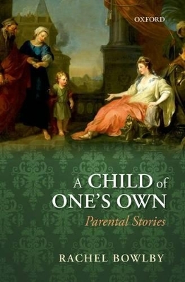 A Child of One's Own - Rachel Bowlby