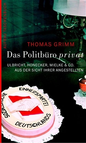 Das Politbüro privat - Thomas Grimm