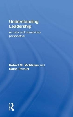 Understanding Leadership - Robert M. McManus, Gama Perruci