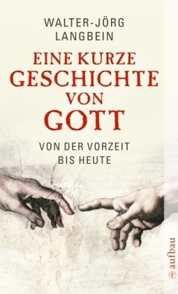 Eine kurze Geschichte von Gott - Walter J Langbein