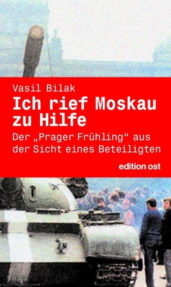 Wir riefen Moskau zu Hilfe - Vasil Bilak