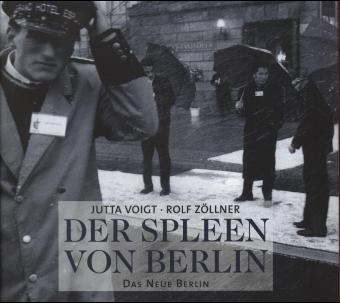 Der Spleen von Berlin - Jutta Voigt