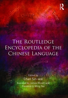 The Routledge Encyclopedia of the Chinese Language - Chan Sin-wai