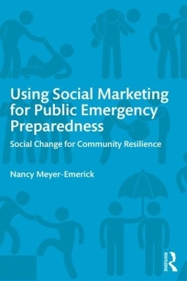 Using Social Marketing for Public Emergency Preparedness - Nancy Meyer-Emerick