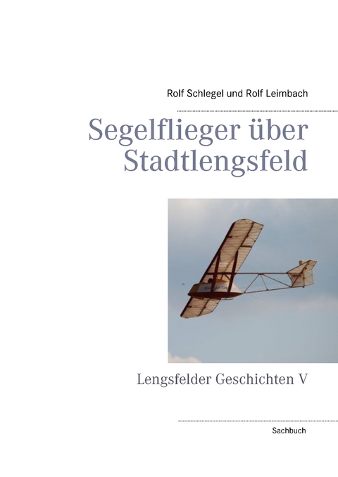 Segelflieger über Stadtlengsfeld - Rolf Schlegel, Rolf Leimbach