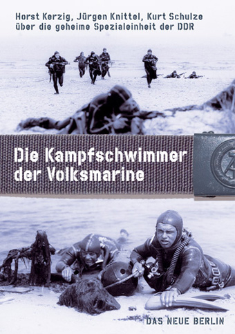 Die Kampfschwimmer der Volksmarine - Horst Kerzig, Jürgen Knittel, Kurt Schulze