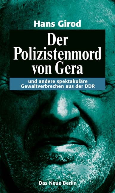 Der Polizistenmord von Gera - Hans Girod