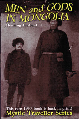 Men and Gods in Mongolia - Henning Haslund