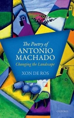 The Poetry of Antonio Machado - Xon de Ros
