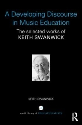 A Developing Discourse in Music Education - Keith Swanwick