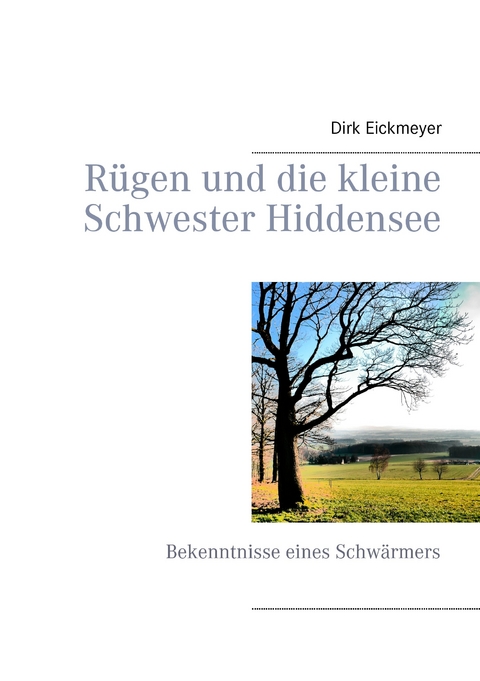 Rügen und die kleine Schwester Hiddensee -  Dirk Eickmeyer