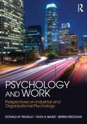 Psychology and Work - Donald M. Truxillo, Talya N. Bauer, Berrin Erdogan