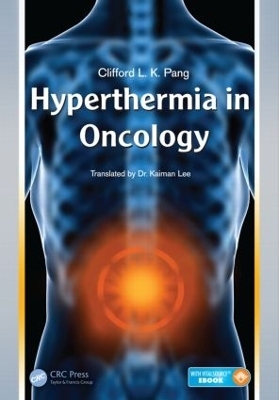 Hyperthermia in Oncology - Clifford L. K. Pang