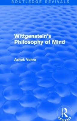 Wittgenstein's Philosophy of Mind (Routledge Revivals) - Ashok Vohra